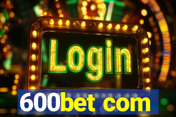 600bet com